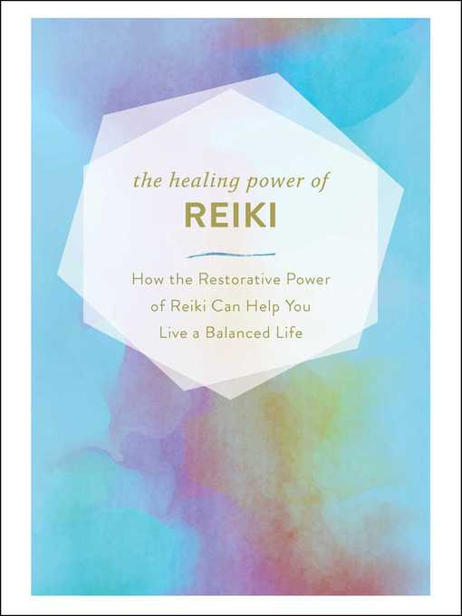 Title details for The Healing Power of Reiki by Adams Media - Wait list